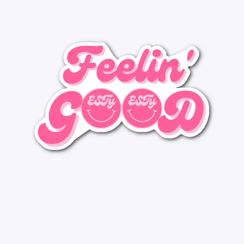 FEELIN' GOOD STICKER