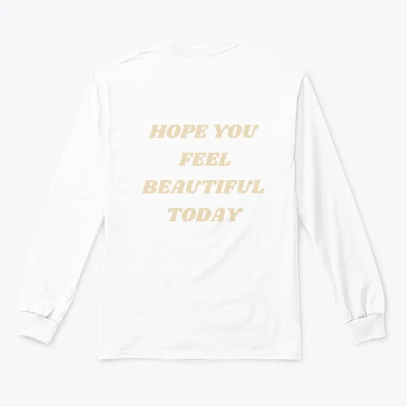 HOPE YOU FEEL BEAUTIFUL TODAY- ESTY 