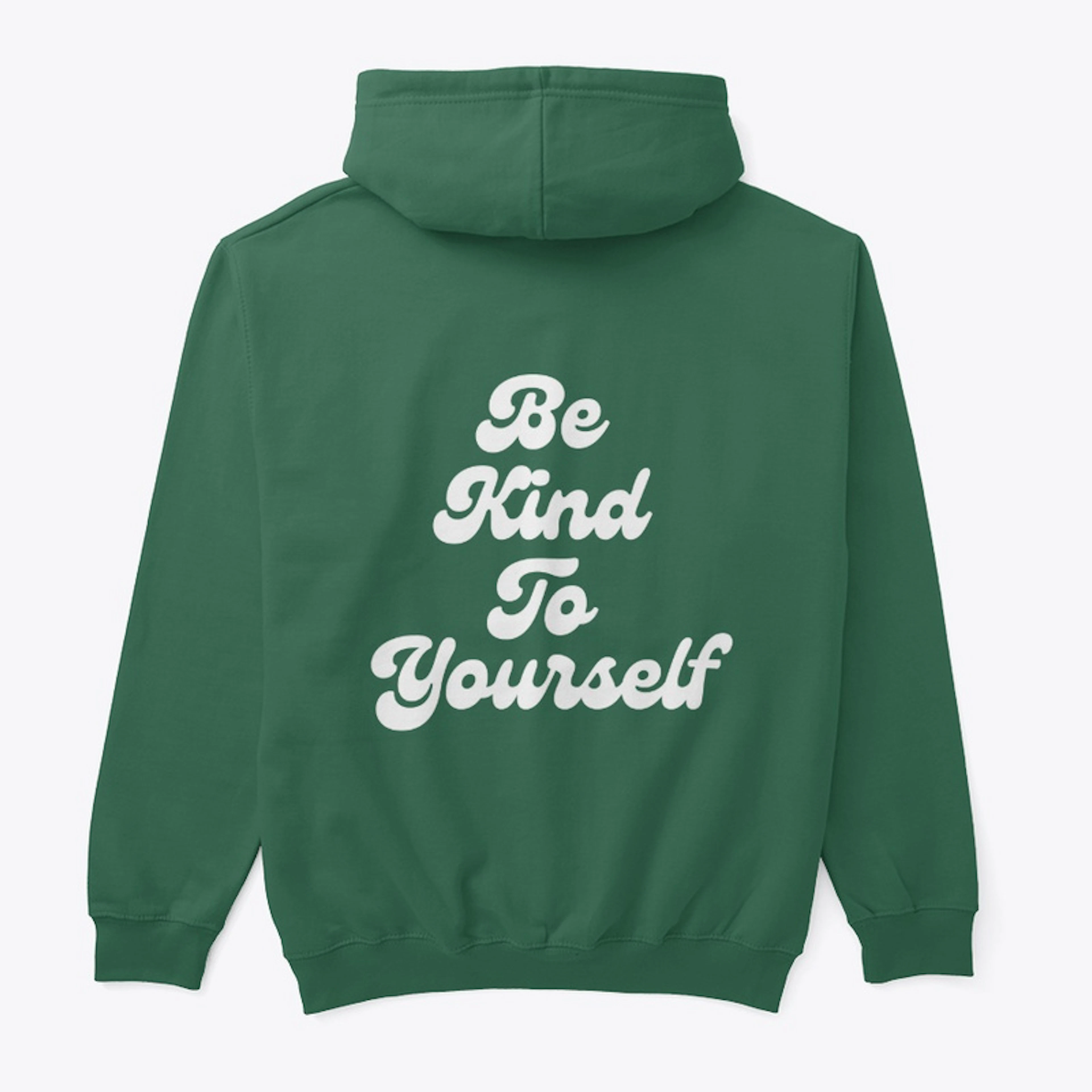 BE KIND TO YOURSELF (HOLIDAY) HOODIE