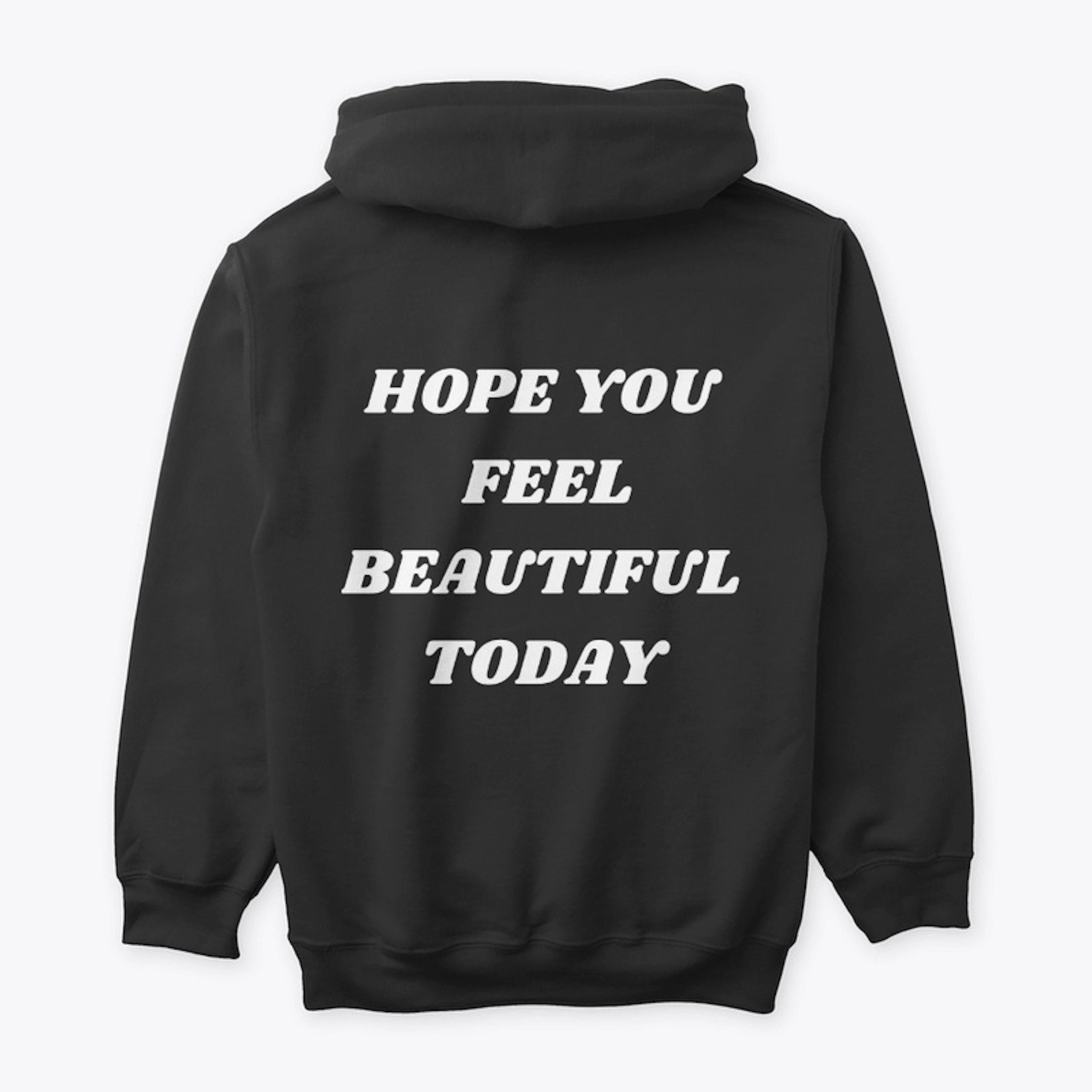 HOPE YOU FEEL BEAUTIFUL TODAY- ESTY 