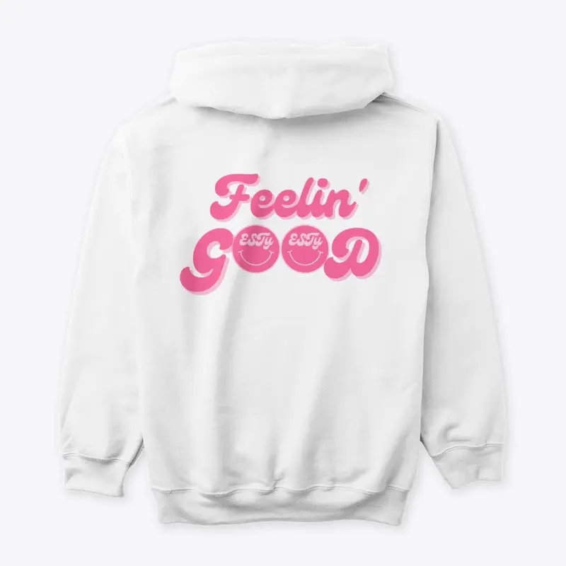 FEELIN' GOOD HOODIE