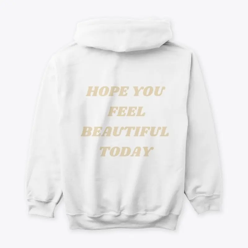 HOPE YOU FEEL BEAUTIFUL TODAY- ESTY 