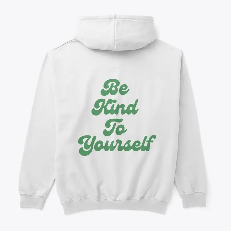 BE KIND TO YOURSELF HOODIE