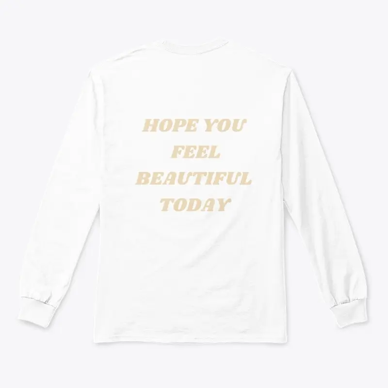 HOPE YOU FEEL BEAUTIFUL TODAY- ESTY 